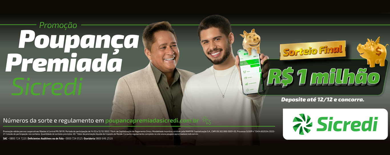 Campanha Poupança Premiada Sicredi Chega à Reta Final Com Sorteios Semanais E Grande Prêmio De R 8830